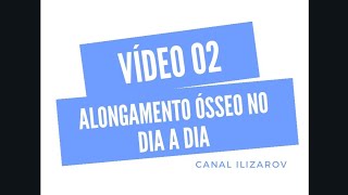 Alongamento Ósseo no dia a dia [upl. by Miche]