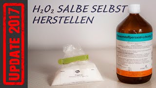 Wasserstoffperoxid  Salbe selbst herstellen 720p [upl. by Ebony]