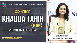 CSS 2022 Mock Interview  CSS preparation  CSS Academy Islamabad  Khadija Tahir  PSP [upl. by Imelda]