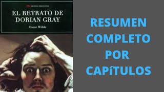 Resumen Completo El retrato de Dorian Gray de Oscar Wilde Resumen por capítulos [upl. by Anile]