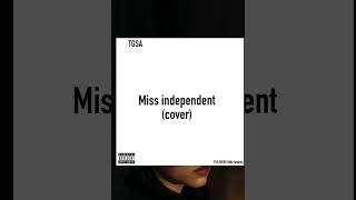 Miss independent cover standalone version [upl. by Hsan]