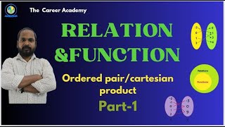 Relation amp function  Ordered pair  Cartesian product  Class 11th thecareeracademyofficial [upl. by Waite]