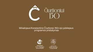 Mikalojaus Konstantino Čiurlionio 150ojo jubiliejaus programos pristatymas [upl. by Korfonta]