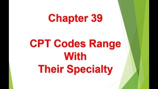 CPT Codes Range with their Specialty  Chapter 39 [upl. by Moise403]