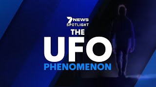 The UFO Phenomenon  Full Documentary 2021  7NEWS Spotlight [upl. by Naujik]