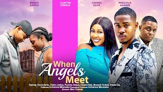 WHEN ANGELS MEET  CLINTON JOSHUA ENOCK DARKO CHIOMA PRECIOUS AKAEZE latest 2023 nigerian movie [upl. by Lisbeth]