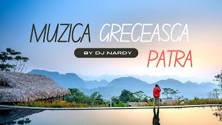 DJ NARDY  MUZICA GRECEASCA  PATRA [upl. by Meggy]