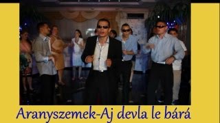 Aranyszemek 2013 Aj devla le bárá Official ZGSTUDIO video [upl. by Barna784]