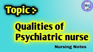 Qualities of Psychiatric nurse  Mental health nursing  BSc and GNM nursing Students [upl. by Russell]