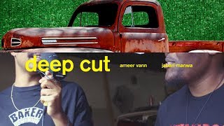 DEEP CUT  AMEER VANN amp JABARI MANWA [upl. by Nobile658]