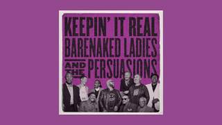 Barenaked Ladies amp The Persuasions  Keepin It Real [upl. by Elvera]