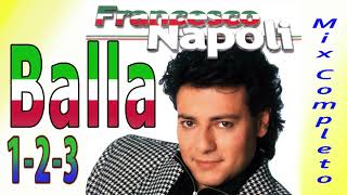 Francesco Napoli  Balla123 mix Completo [upl. by Reg]