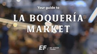 Guide to La Boqueria Market in Barcelona Spain  EF Go Ahead Tours [upl. by Anada]