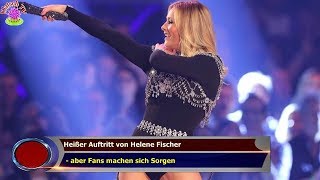 Heißer Auftritt von Helene Fischer  aber Fans machen sich Sorgen [upl. by Xenos]