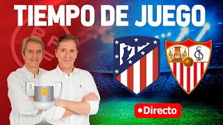 Directo del Atletico 10 Sevilla en Tiempo de Juego COPE [upl. by Rockefeller]