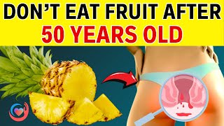 8 Fruits You Need to STOP Eating After 50  Tips Live Longer  Health Secrets [upl. by Shevlo]