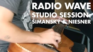 Šimanský amp Niesner Radio Wave Studio Session [upl. by Benjamen]