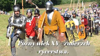 Późny wiek XV  Zmierzch rycerstwa [upl. by Rowena]