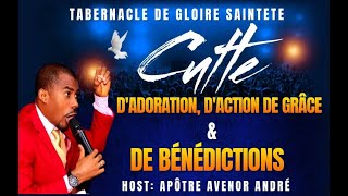 CULTE DADORATION DACTION DE GRACE ET DE BENEDICTIONS AVEC APOTRE AVENOR ANDRÉ  ETGS DE HINCHE [upl. by Rafael]