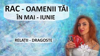 RAC Oamenii tăi în MAI  IUNIE Tarot  Relații Persoana specială Zodii de APĂ  Horoscop [upl. by Fisch699]