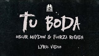 Oscar Maydon x Fuerza Regida  Tu Boda Lyric Video [upl. by Dex]