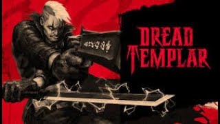 DREAD TEMPLAR  BRUTAL GAMEPLAY [upl. by Casady]