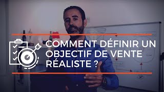 Objectifs commerciaux  comment définir un objectif de vente réaliste [upl. by Yenterb]