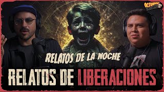 Relatos de Liberaciones con Relatosdelanoche [upl. by Yorgo439]