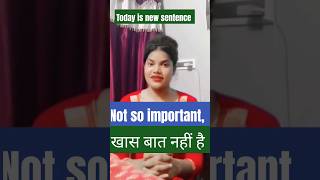 Not so important what meaning Hindi today learnspokenenglishthroughhindi shortvideo [upl. by Acinej621]