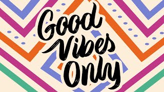 Good Vibes Only  Happy Music Beats for Relaxation Work and Study [upl. by Lilas]