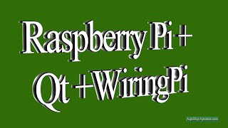 Raspberry Pi  Qt  WiringPi [upl. by Eneles916]