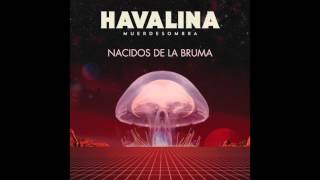 HAVALINA Nacidos de la bruma [upl. by Shrier]