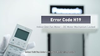 Panasonic error Code H19 Indoor Unit Fan Motor  DC Motor Mechanism Locked [upl. by Tricia425]