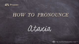 How to Pronounce Ataxia Real Life Examples [upl. by Mack]