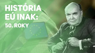 Fiasko v obrane Úspech v hospodárskej spolupráci 50 roky  História EÚ inak Epizóda 2 [upl. by Cressler728]