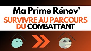 MA PRIME RENOV 2021  SURVIVRE AU PARCOURS DU COMBATTANT [upl. by Wang]