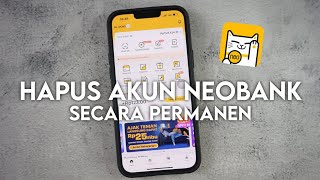 Cara Menghapus Akun Neobank Secara Permanen [upl. by Lyrehs]