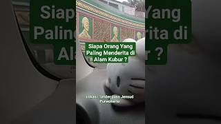 Orang Yang Paling Menderita di Alam Kubur dasadlatif siksakubur sholat motivasiislam [upl. by Anaicilef975]