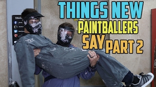 Things New Paintballers Say Part 2  4K [upl. by Brockie]