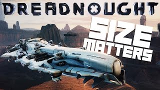 Dreadnought Gameplay  Size Matters  Lets Play Dreadnought [upl. by Yrag]