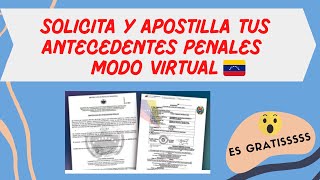 SOLICITUD Y APOSTILLA DE quotANTECEDENTES PENALESquot de Venezuela modalidad VIRTUAL Uniendo Culturas [upl. by Mandeville448]