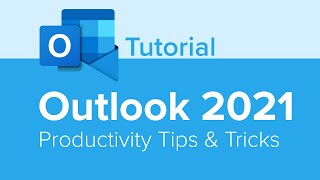 Outlook 2021 Productivity Tips and Tricks Tutorial [upl. by Alihet523]