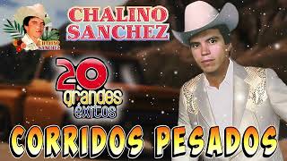 Chalino Sanchez Mix Para Pistear  Sus Mejores Exitos  Corridos Pesados [upl. by Hsiri]