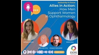 ESCRS BOSS Podcast episode 2 Allies in Action How Men Support Women in Ophthalmology [upl. by Mindy650]