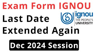 IGNOU Exam Form Last Date Extended Again Dec 2024 Session ignou Dec 2024 Exam Form Last Date Extend [upl. by Airogerg30]