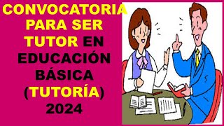 Soy Docente CONVOCATORIA PARA SER TUTOR EN EDUCACIÓN BÁSICA TUTORÍA 2024 [upl. by Urbanna73]