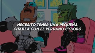 NECESITO TENER UNA PEQUEÑA CHARLA CON EL PERUANO CYBORG  letra [upl. by Nemzzaj]