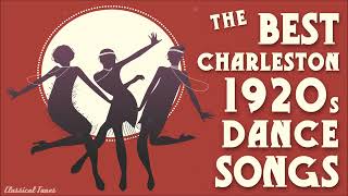 The Best Charleston 1920s Dance Songs  The Roaring Twenties  Dance Music Of The Charleston Era [upl. by Leontine284]