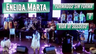 Eneida Marta  quotVida Di Sussegoquot  quotFormados Sin Formaquot [upl. by Firestone]