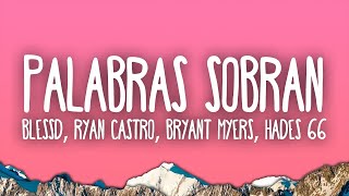 Palabras Sobran Remix  Blessd Ryan Castro Bryant Myers Hades 66  CHT LYRICS [upl. by Hagood]